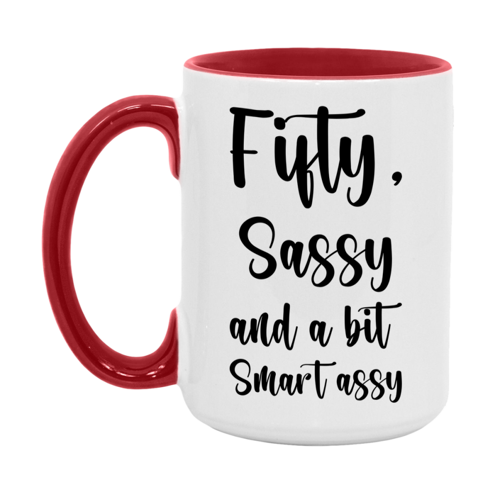 Funny Fifty Year Old Mug, Fifty, Sassy and a Bit Smart Assy 11oz or 15oz Birthday Coffee Cup, Gift Ideas for Women
