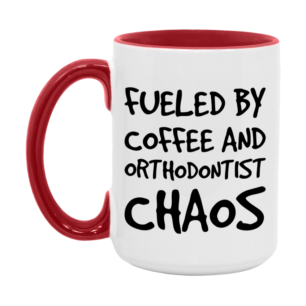 Fueled By Coffee And Orthodontist Chaos Mug - 11Oz Or 15Oz