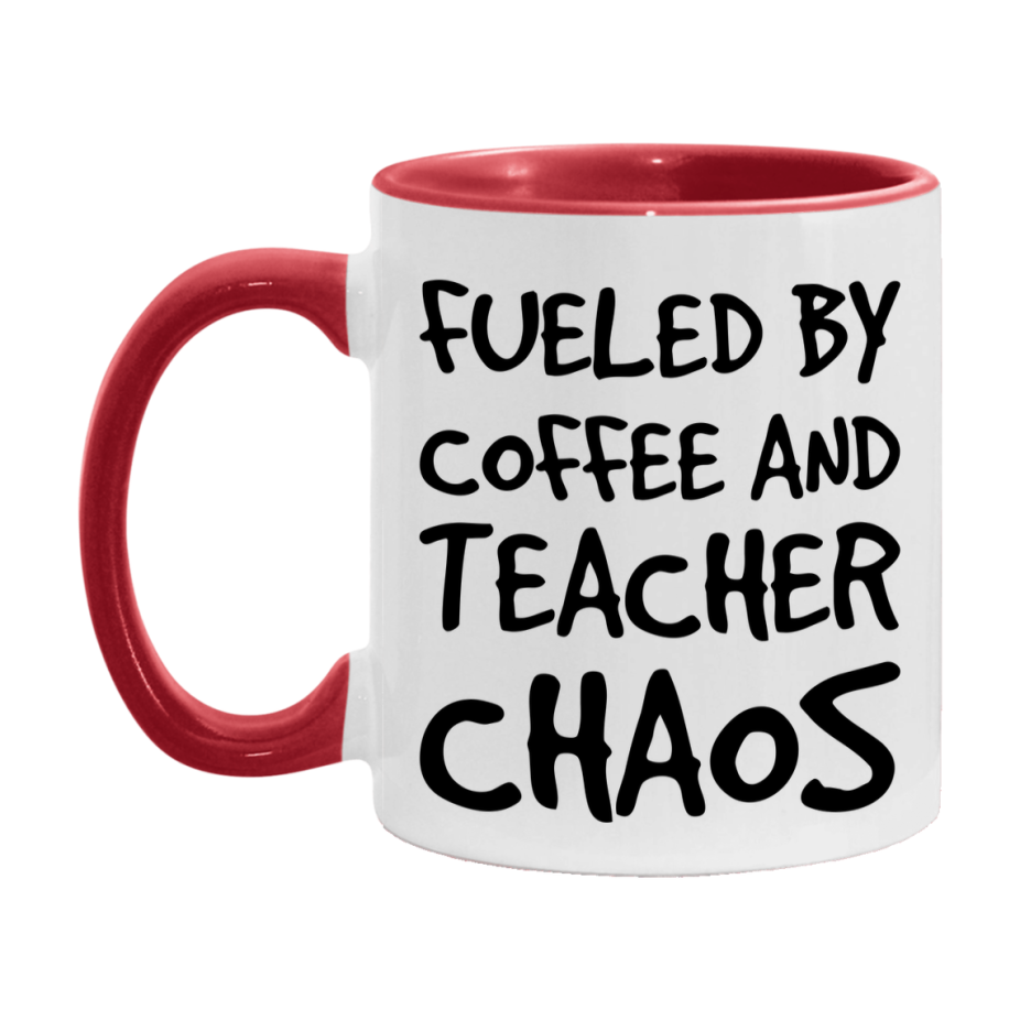 Fueled By Coffee And Teacher Chaos Mug - 11Oz Or 15Oz