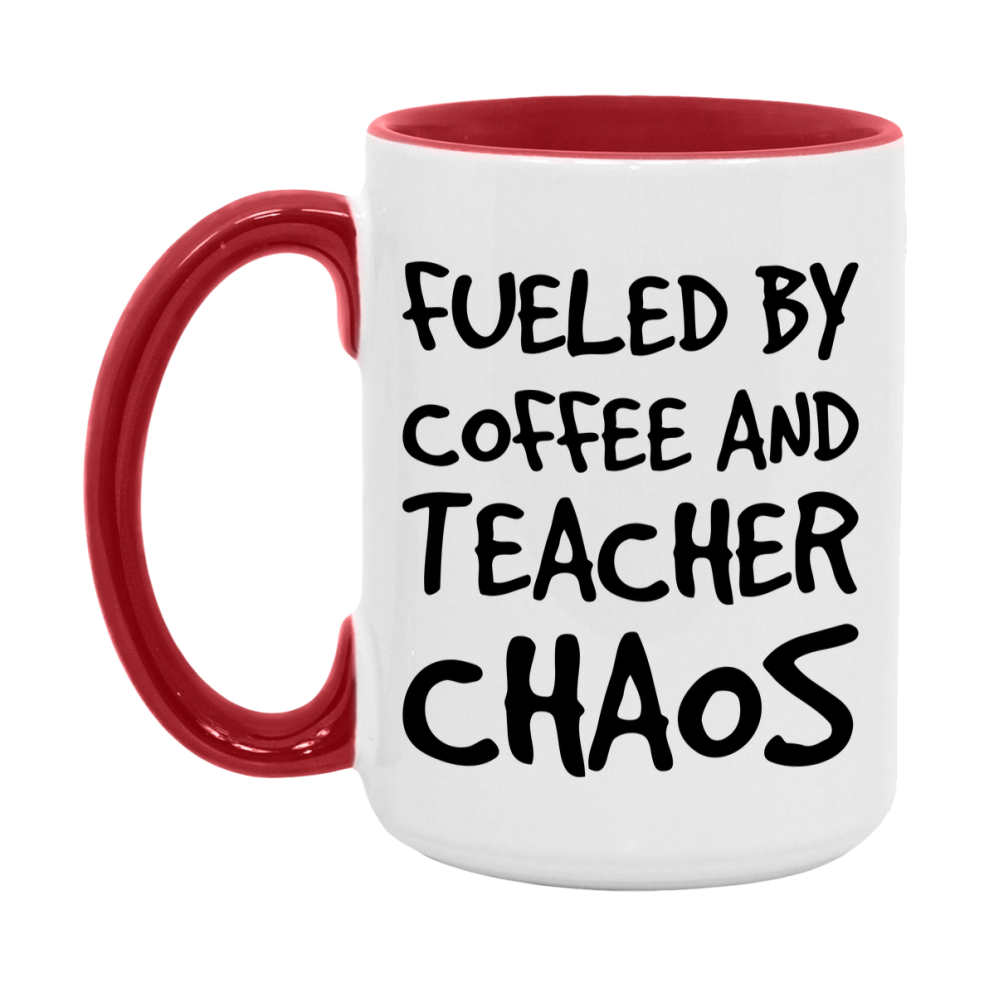 Fueled By Coffee And Teacher Chaos Mug - 11Oz Or 15Oz