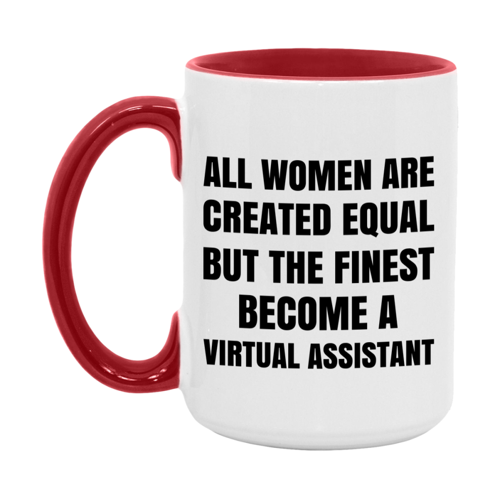 Funny Virtual Assistant Coffee Mug | "All Women Are Created Equal But The Finest Become A Virtual Assistant