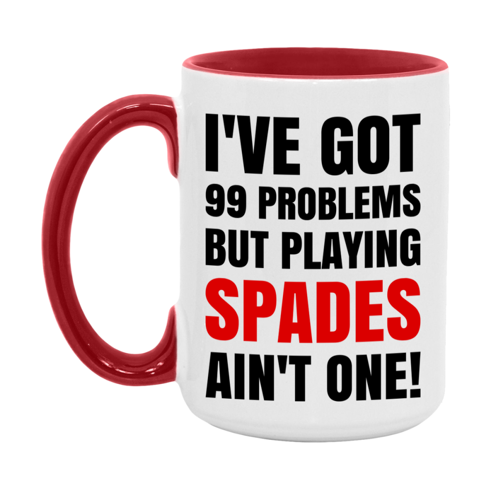 Funny Card Game Mug – 99 Problems But Playing Spades Ain’t One