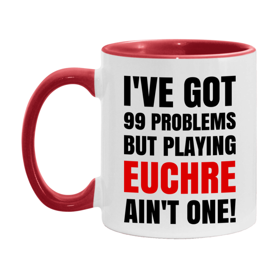 Funny Card Game Mug – 99 Problems But Playing Euchre Ain’t One