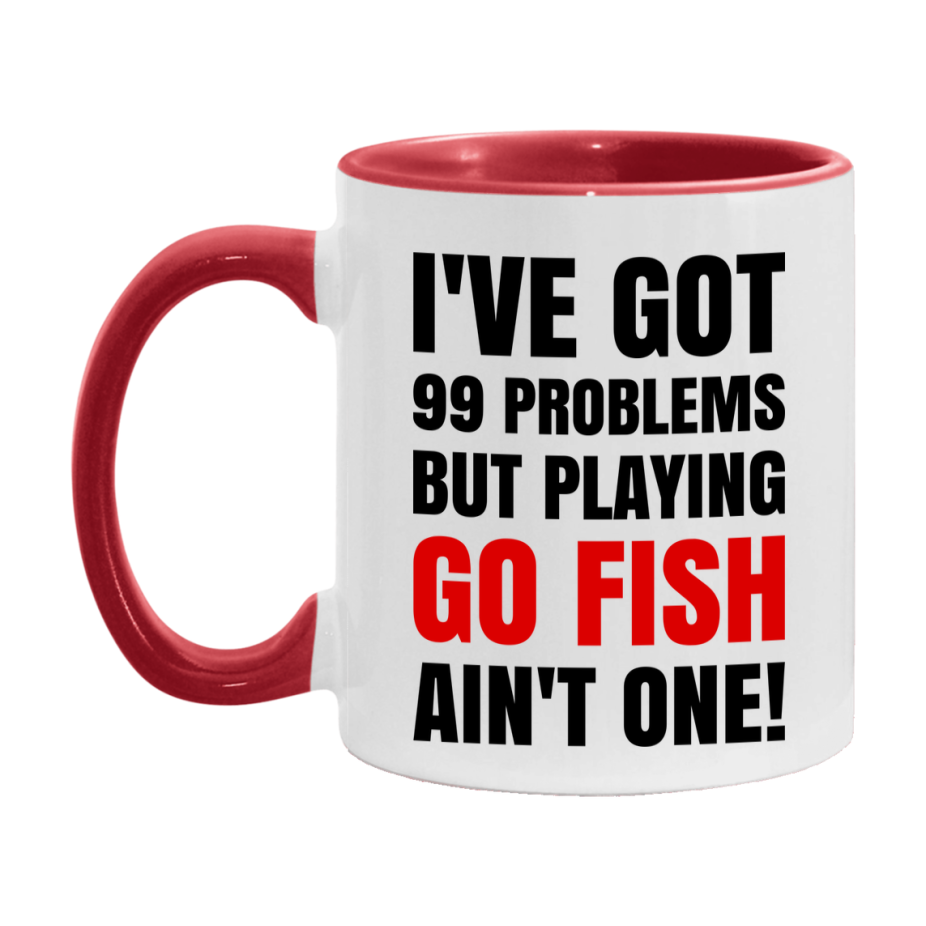 Funny Card Game Mug – 99 Problems But Playing Go Fish Ain’t One