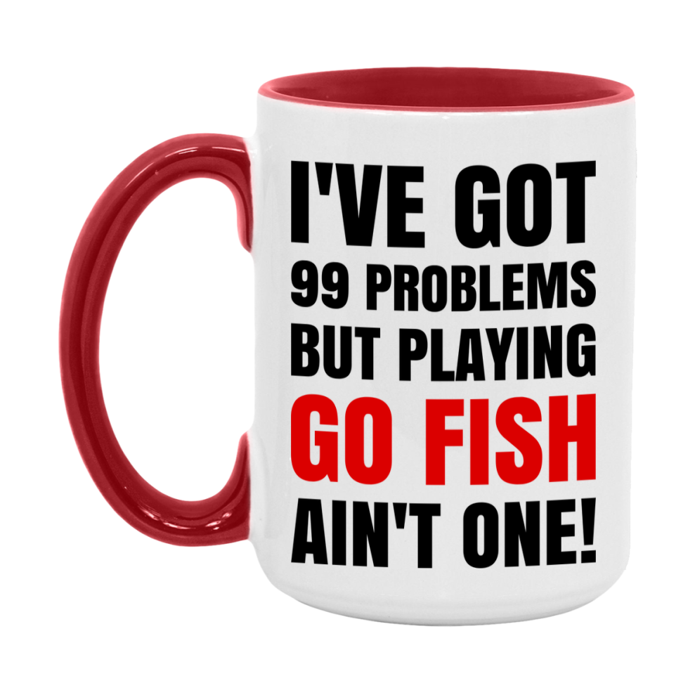 Funny Card Game Mug – 99 Problems But Playing Go Fish Ain’t One