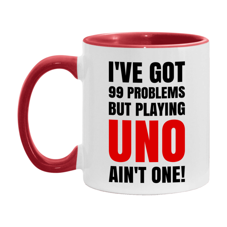 Funny Card Game Mug – 99 Problems But Playing Uno Ain’t One