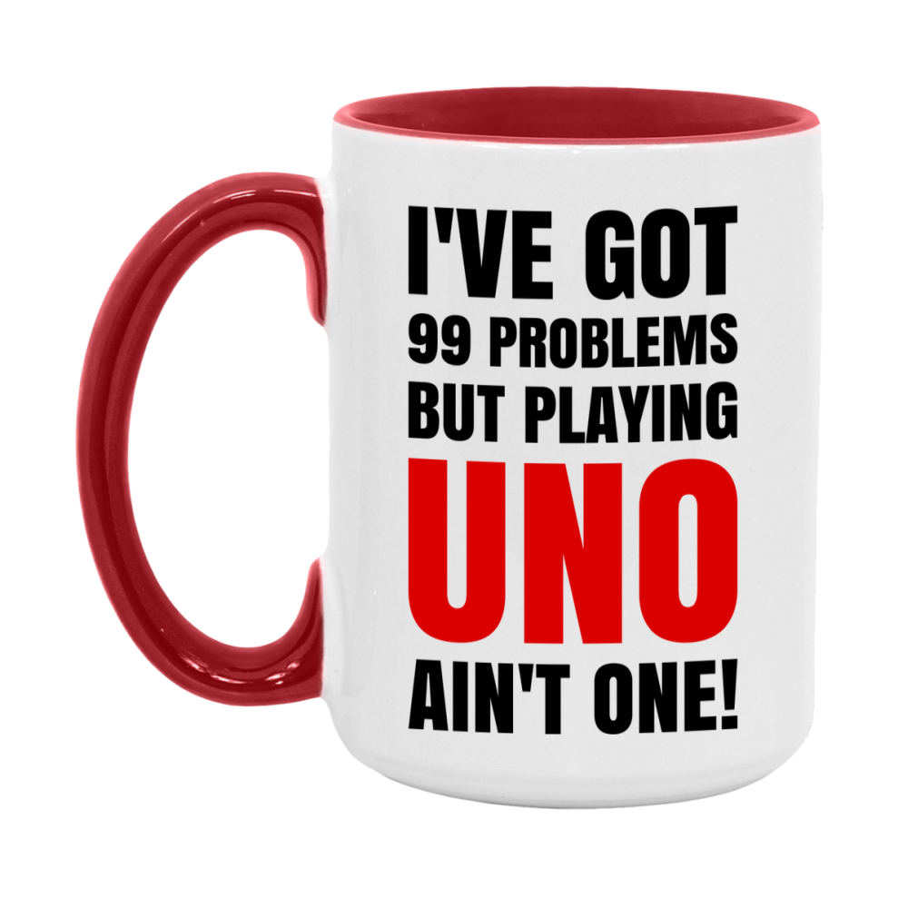 Funny Card Game Mug – 99 Problems But Playing Uno Ain’t One