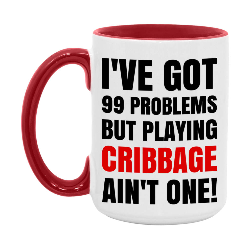 Funny Card Game Mug – 99 Problems But Playing Cribbage Ain’t One