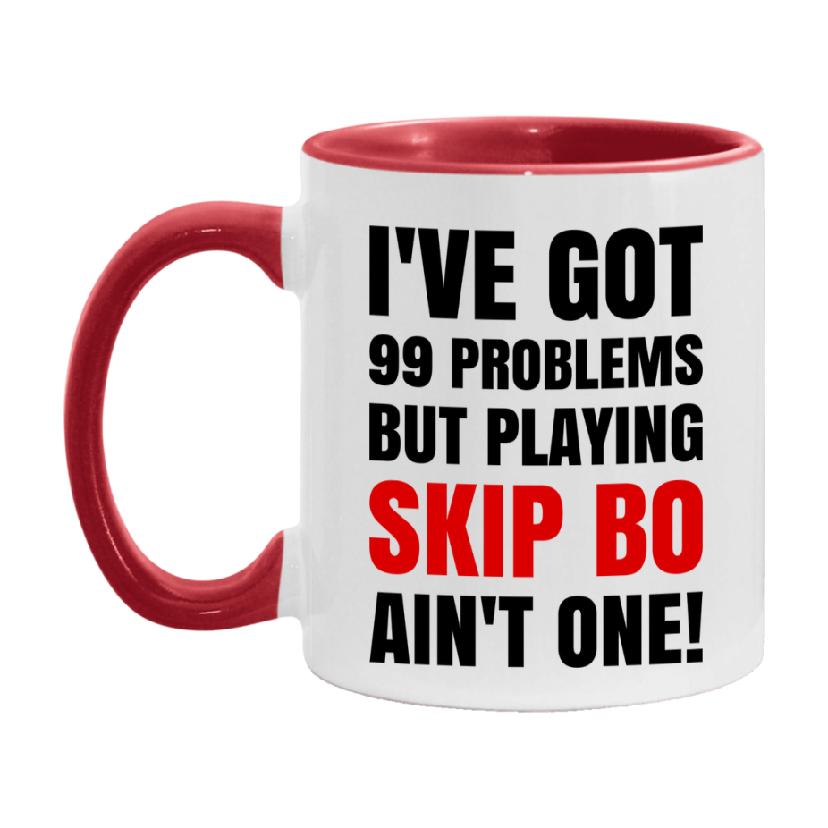 Funny Card Game Mug – 99 Problems But Playing Skip Bo Ain’t One