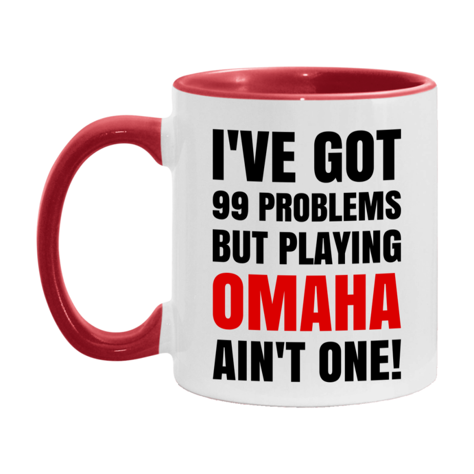 Funny Card Game Mug – 99 Problems But Playing Omaha Ain’t One