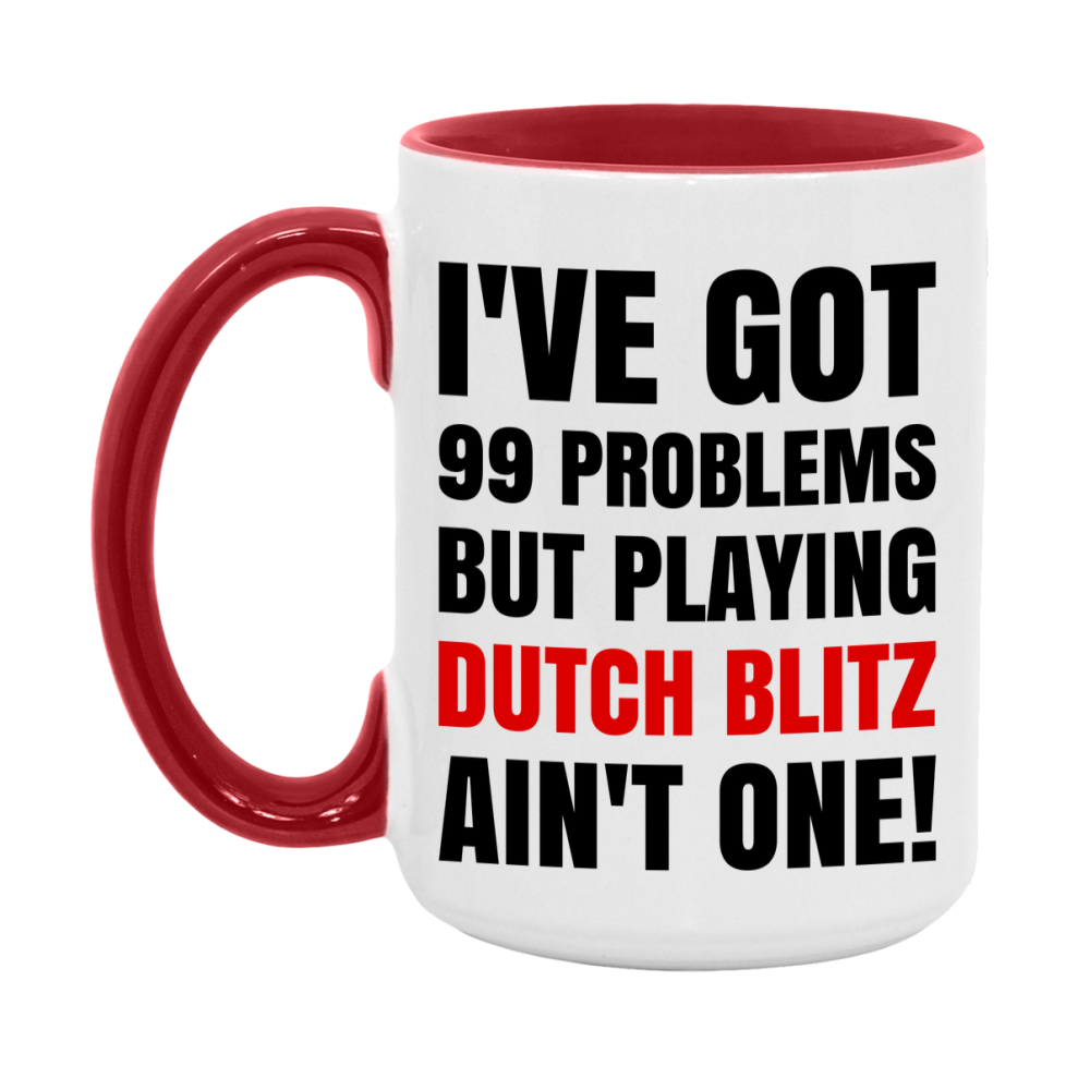 Funny Card Game Mug – 99 Problems But Playing Dutch Blitz Ain’t One