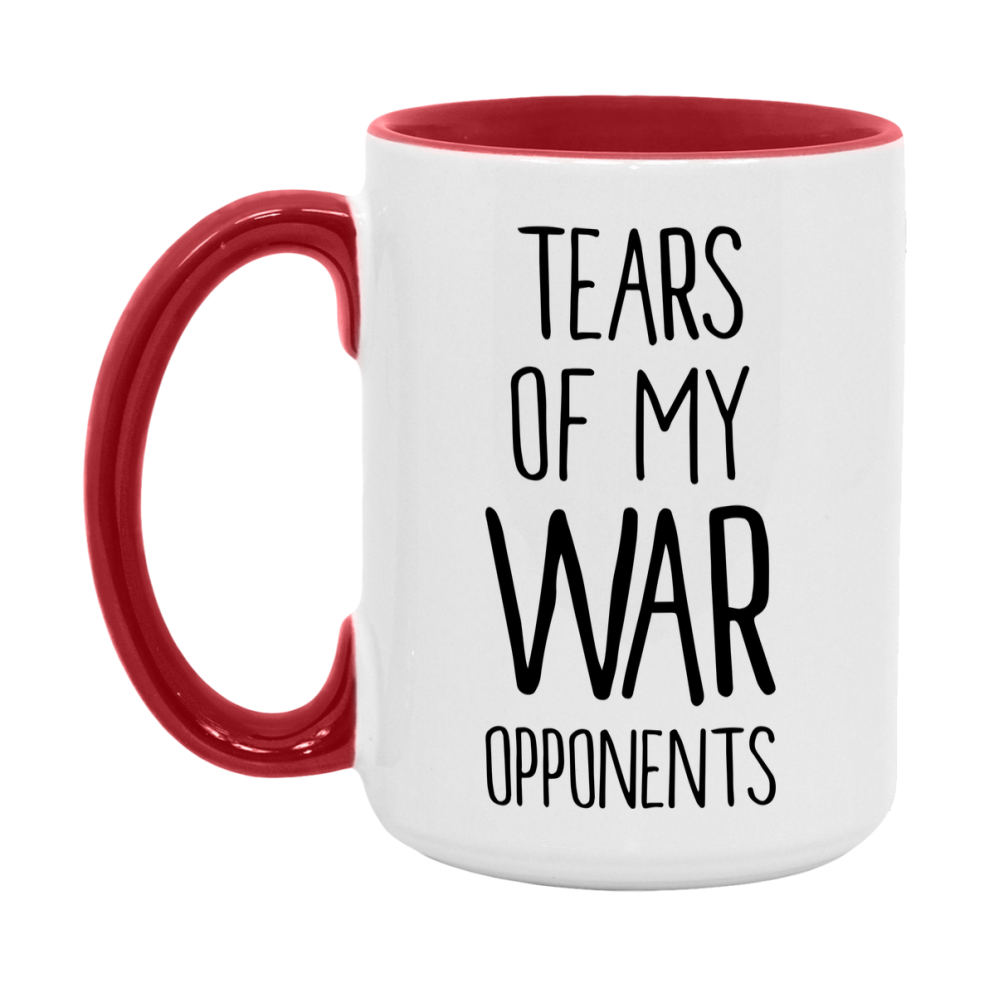 Funny War Mug – “Tears Of My War Opponents” – 11Oz Or 15Oz Coffee Cup