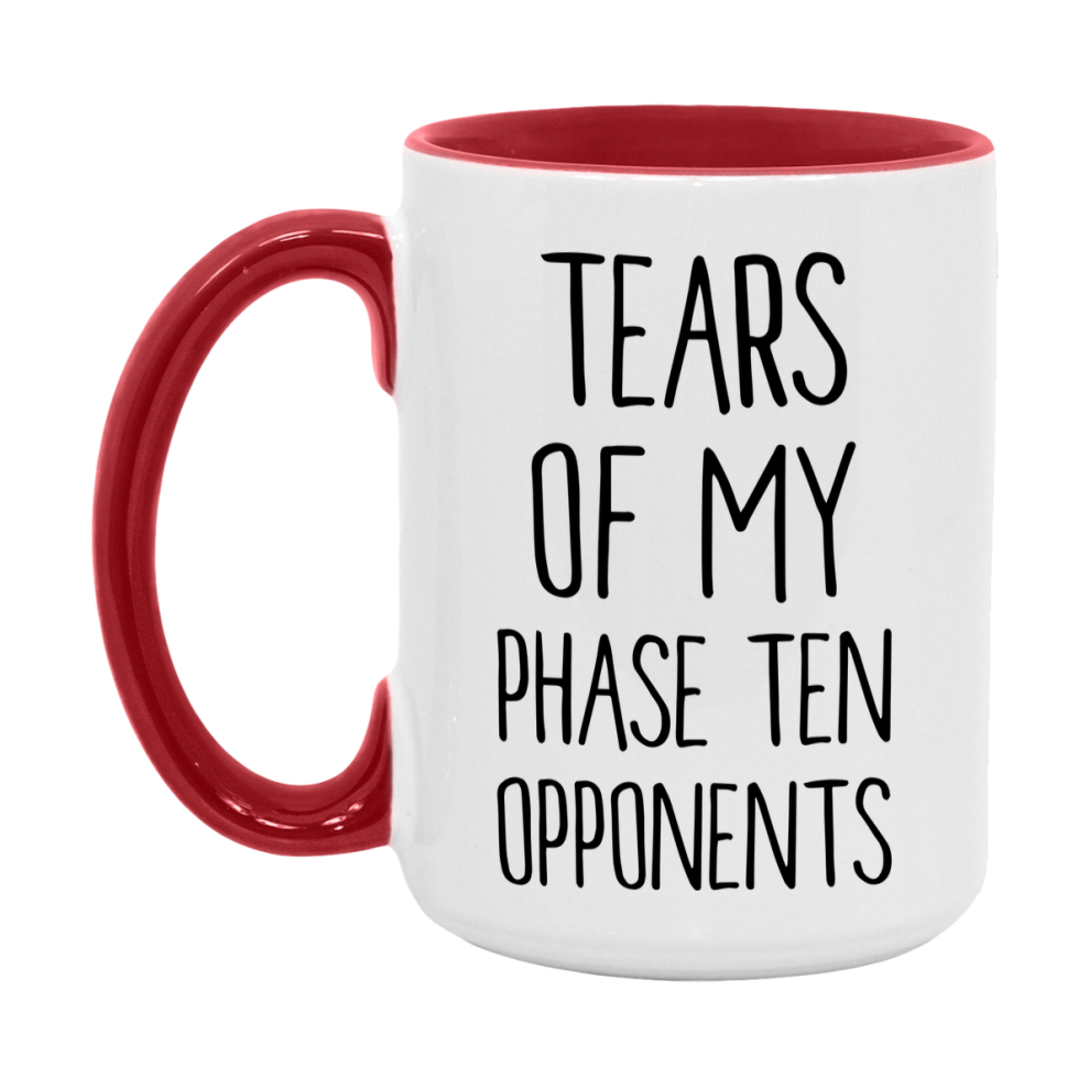 Funny Phase Ten Mug – “Tears Of My Phase Ten Opponents” – 11Oz Or 15Oz Coffee Cup