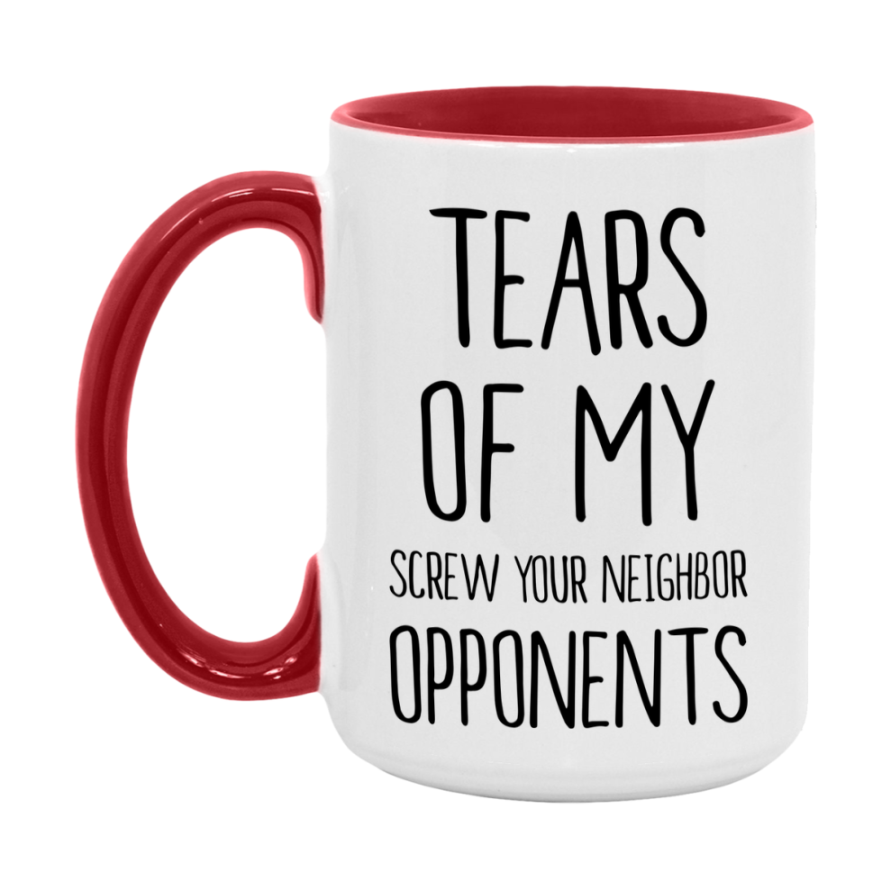 Funny Screw Your Neighbor Mug – “Tears Of My Screw Your Neighbor Opponents” – 11Oz Or 15Oz Coffee Cup