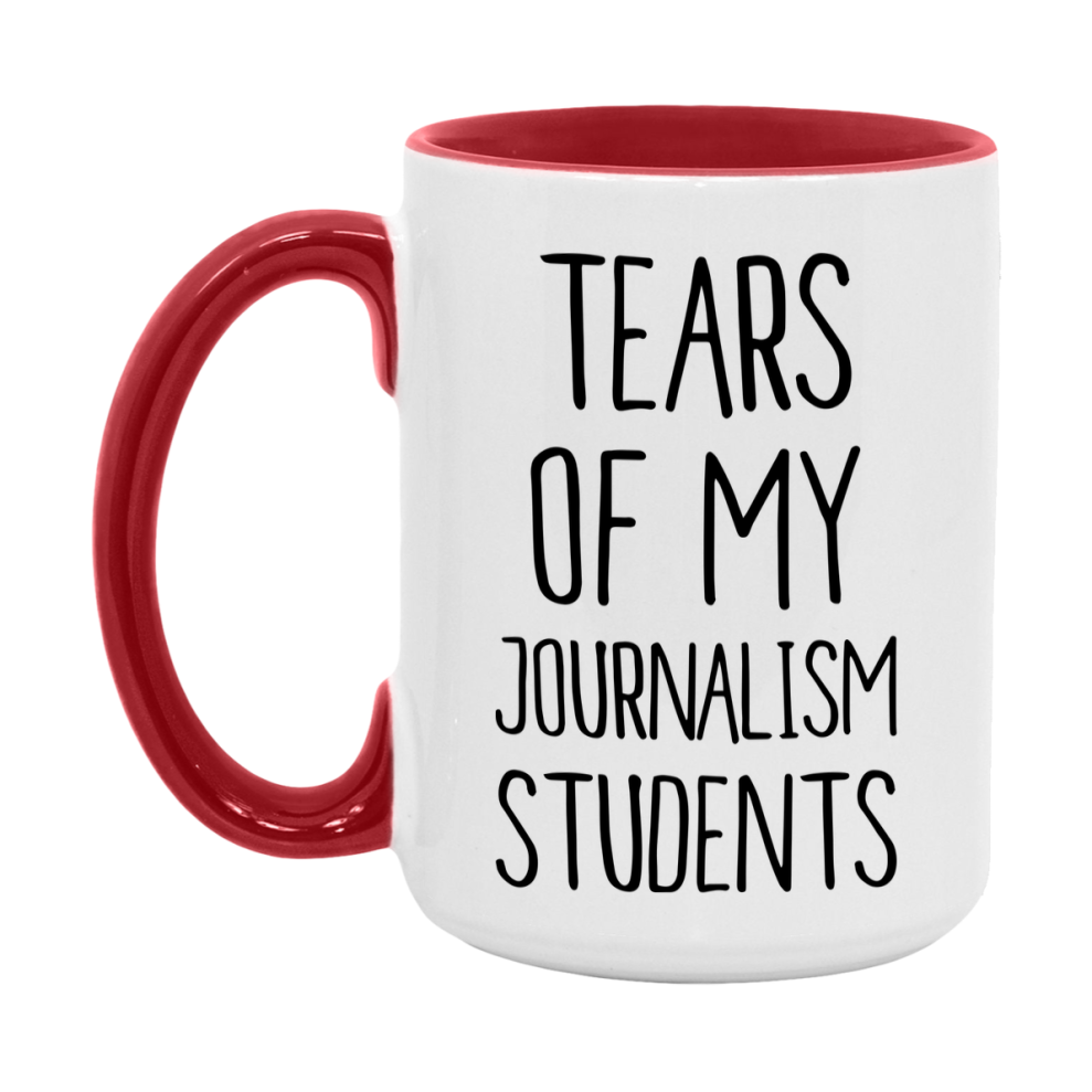 Funny Teacher Mug - "Tears Of My Journalism Students" - 11Oz Or 15Oz Ceramic Coffee Cup