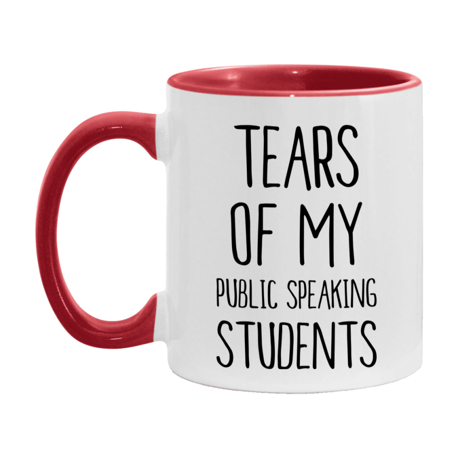 Funny Teacher Mug - "Tears Of My Public Speaking Students" - 11Oz Or 15Oz Ceramic Coffee Cup