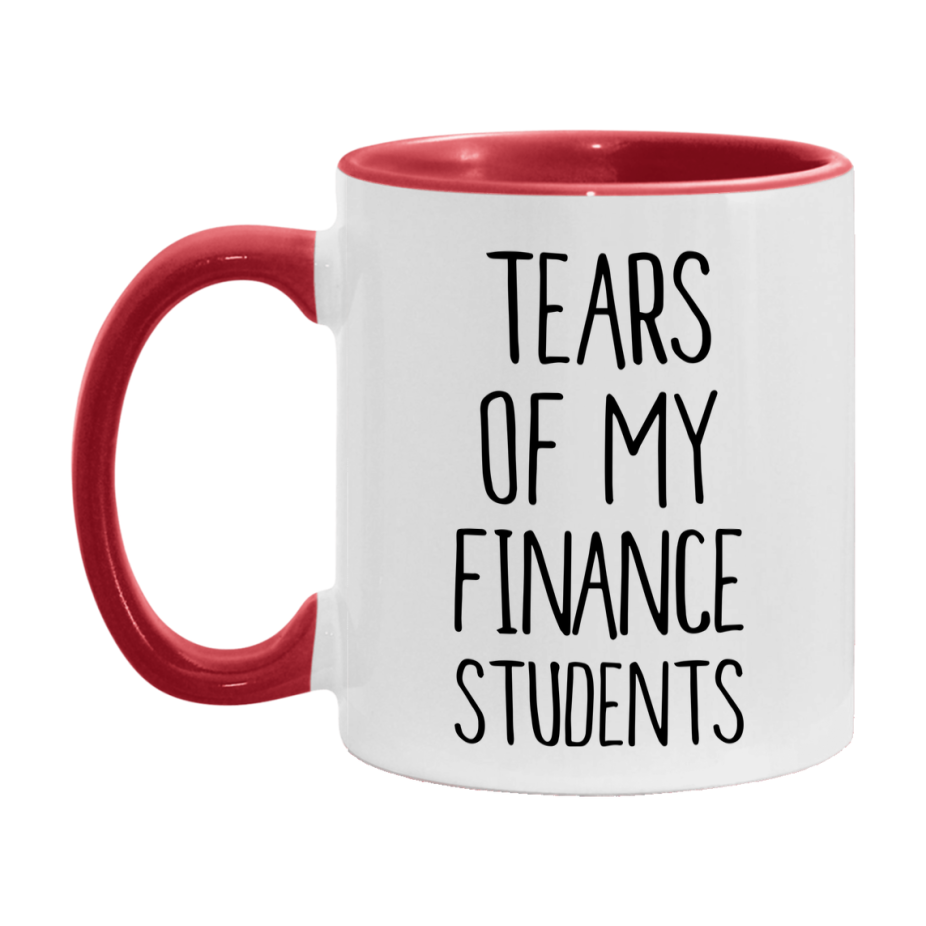 Funny Teacher Mug - "Tears Of My Finance Students" - 11Oz Or 15Oz Ceramic Coffee Cup