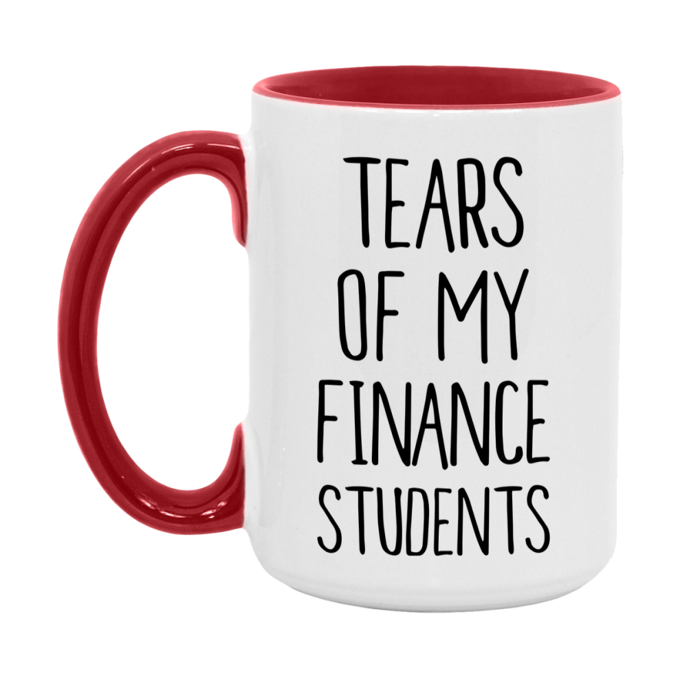 Funny Teacher Mug - "Tears Of My Finance Students" - 11Oz Or 15Oz Ceramic Coffee Cup