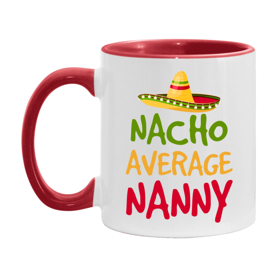 Nacho Average Nanny Mug – Funny Ceramic Coffee Cup Gift For Nanny