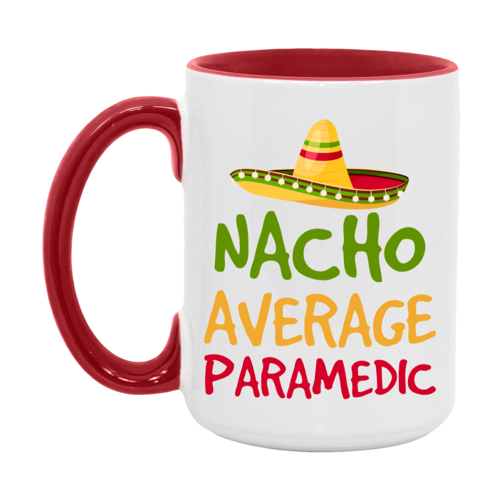 Nacho Average Paramedic Mug – Funny Ceramic Coffee Cup Gift For Paramedic