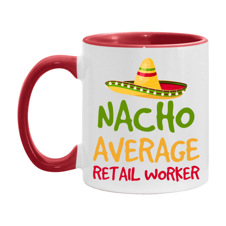 Nacho Average Retail Worker Mug – Funny Ceramic Coffee Cup Gift For Retail Worker