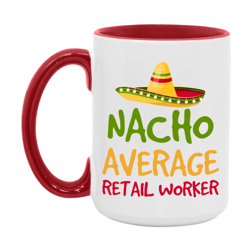 Nacho Average Retail Worker Mug – Funny Ceramic Coffee Cup Gift For Retail Worker
