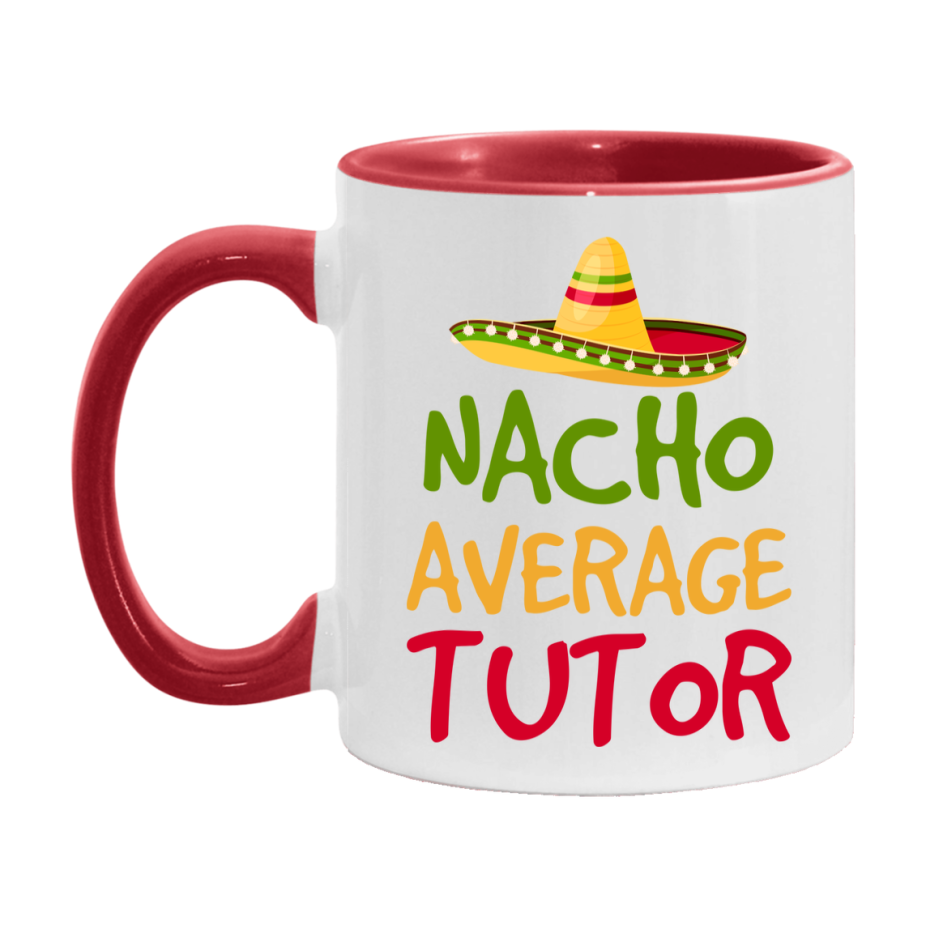 Nacho Average Tutor Mug – Funny Ceramic Coffee Cup Gift For Tutor