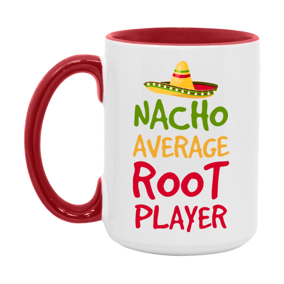 Funny Nacho Average Root Player Mug – 11Oz Or 15Oz White Ceramic Coffee Cup For Root Players