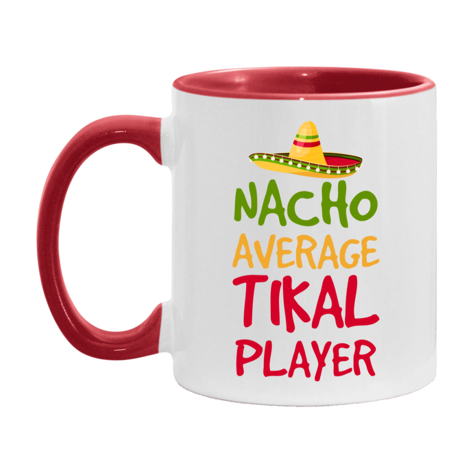 Funny Nacho Average Tikal Player Mug – 11Oz Or 15Oz White Ceramic Coffee Cup For Tikal Players