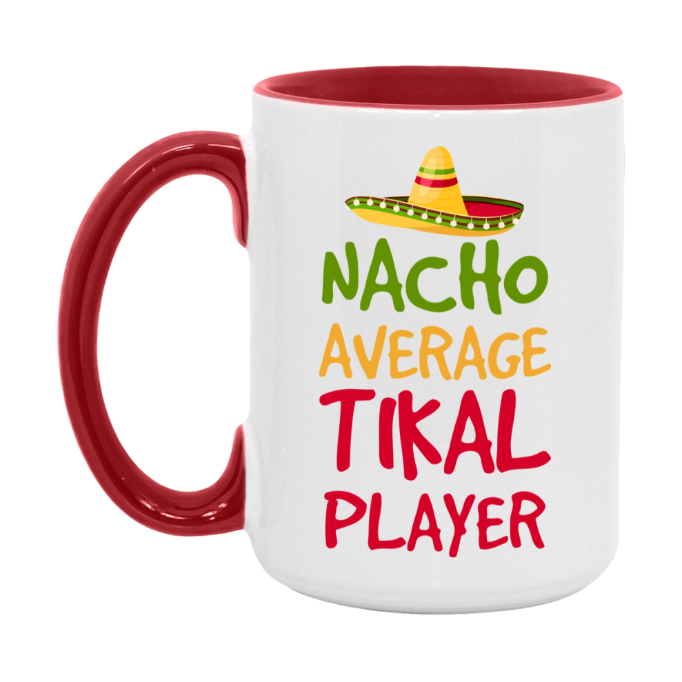 Funny Nacho Average Tikal Player Mug – 11Oz Or 15Oz White Ceramic Coffee Cup For Tikal Players