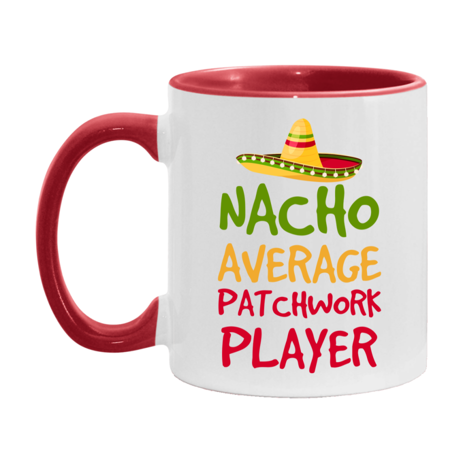 Funny Nacho Average Patchwork Player Mug – 11Oz Or 15Oz White Ceramic Coffee Cup For Patchwork Players