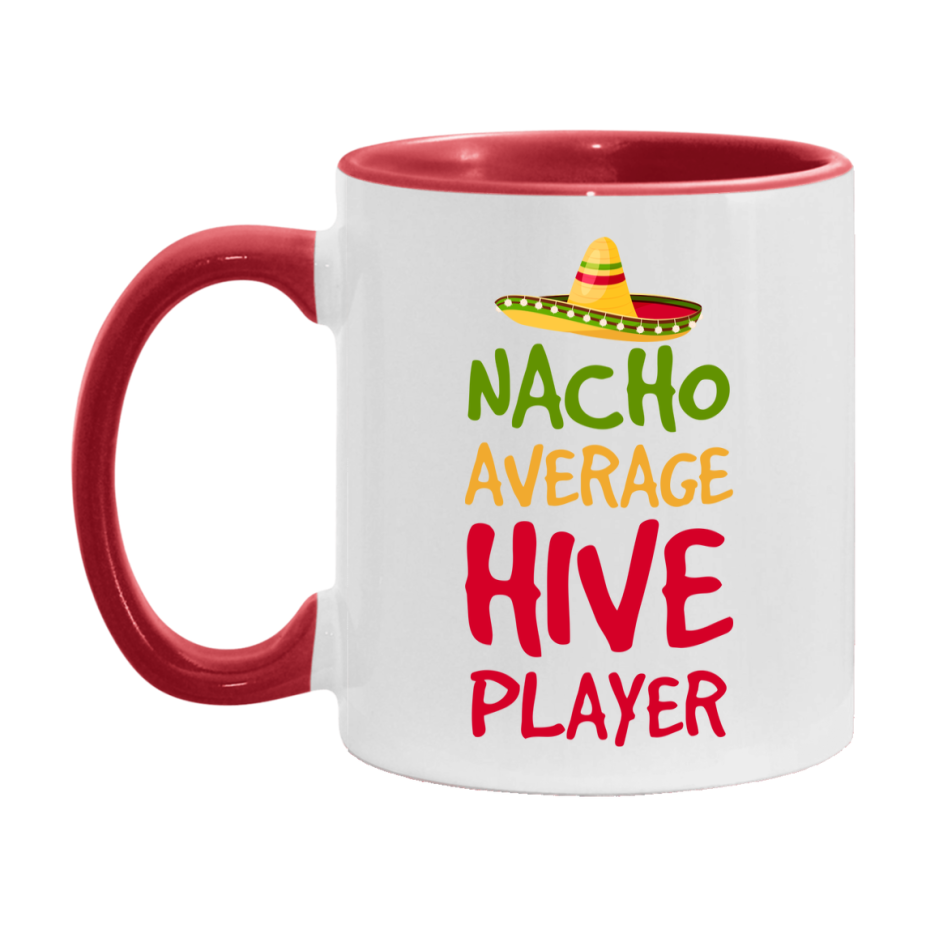 Funny Nacho Average Hive Player Mug – 11Oz Or 15Oz White Ceramic Coffee Cup For Hive Players