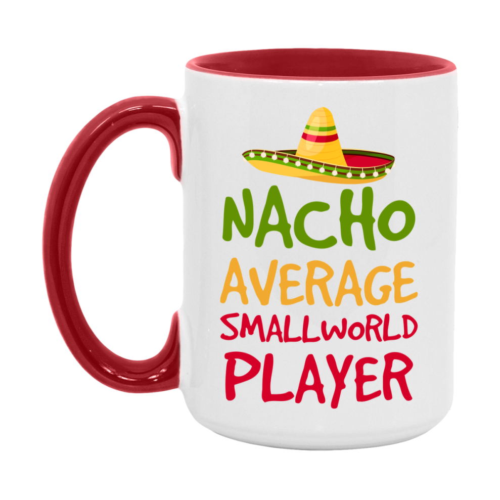 Funny Nacho Average Smallworld Player Mug – 11Oz Or 15Oz White Ceramic Coffee Cup For Smallworld Players