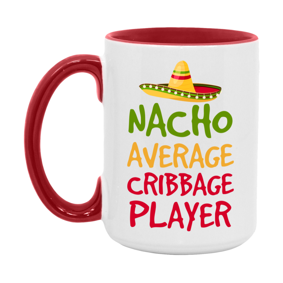 Funny Nacho Average Cribbage Player Mug – 11Oz Or 15Oz Ceramic Coffee Cup For Card Game Lovers