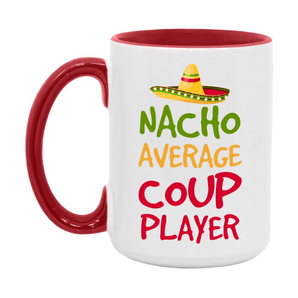 Funny Nacho Average Coup Player Mug – 11Oz Or 15Oz Ceramic Coffee Cup For Card Game Lovers