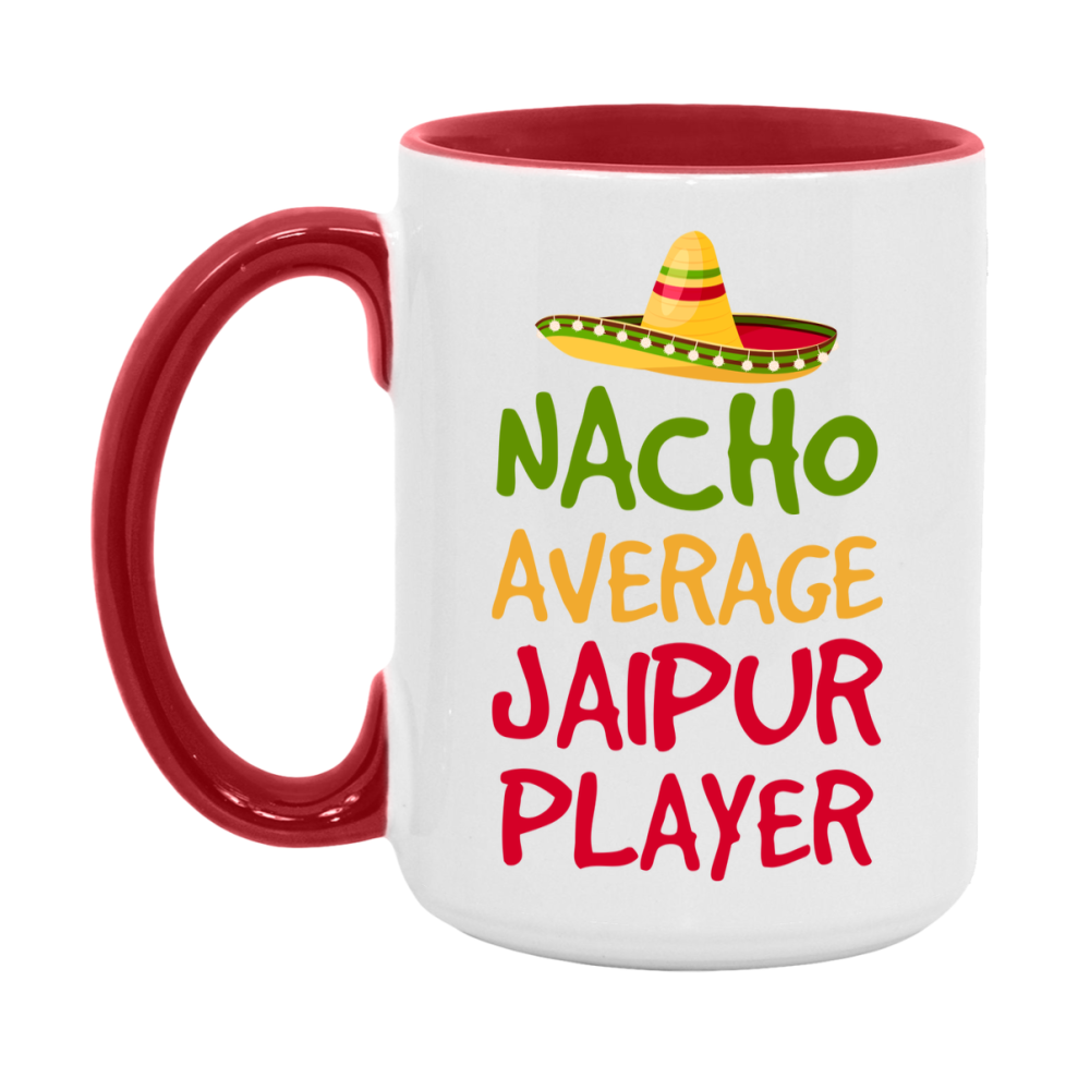 Funny Nacho Average Jaipur Player Mug – 11Oz Or 15Oz Ceramic Coffee Cup For Card Game Lovers