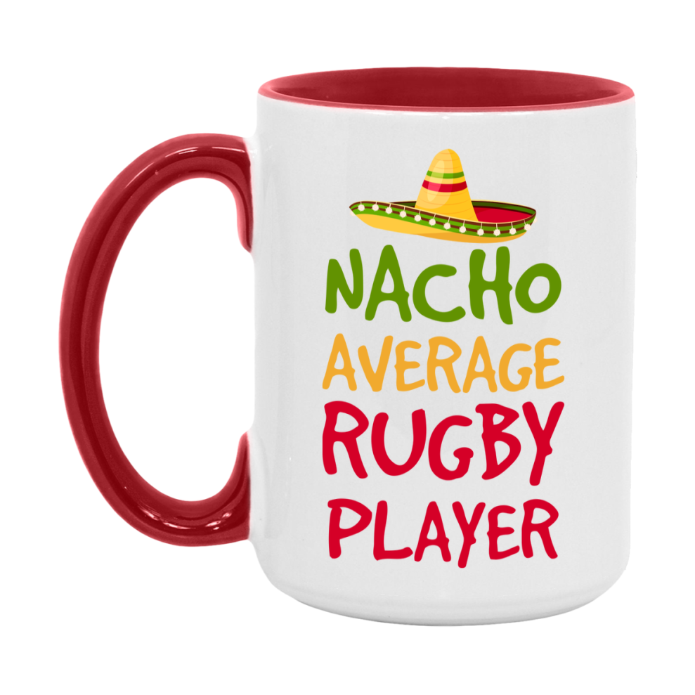 Funny Rugby Player Coffee Mug - “Nacho Average Rugby Player” - 11Oz/15Oz Ceramic Mug