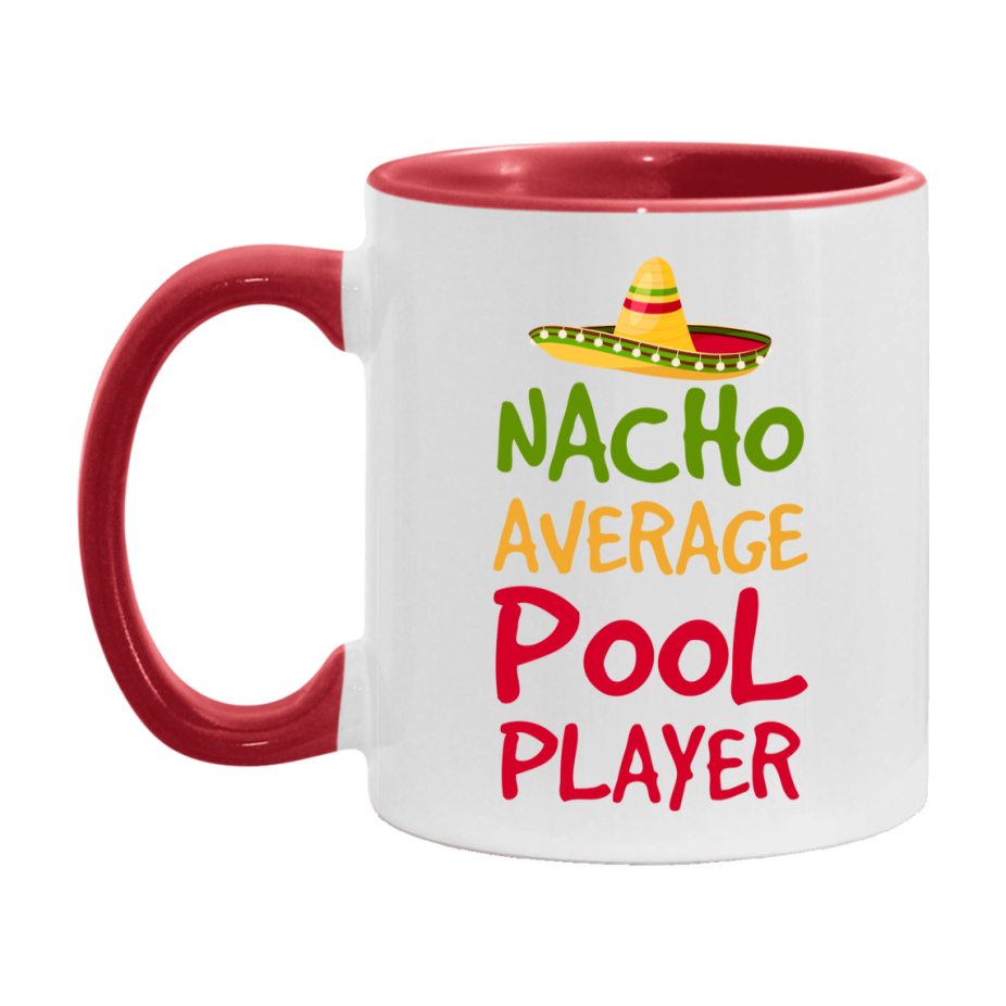 Funny Pool Player Coffee Mug - “Nacho Average Pool Player” - 11Oz/15Oz Ceramic Mug