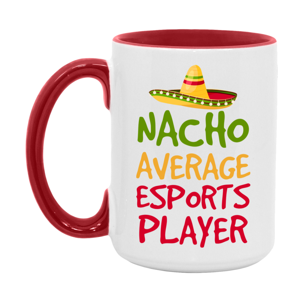 Funny Esports Player Coffee Mug - “Nacho Average Esports Player” - 11Oz/15Oz Ceramic Mug