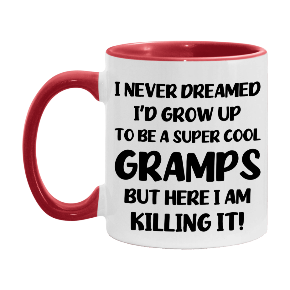 Funny Gramps Mug - "I Never Dreamed I'd Grow Up To Be A Super Cool Gramps" - White Ceramic Coffee Cup (11Oz Or 15Oz