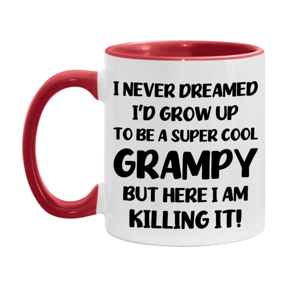 Funny Grampy Mug - "I Never Dreamed I'd Grow Up To Be A Super Cool Grampy" - White Ceramic Coffee Cup (11Oz Or 15Oz
