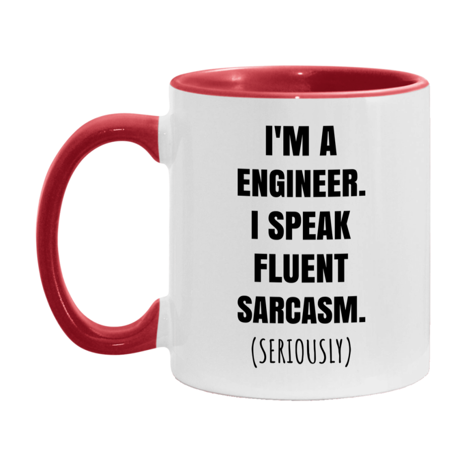 Funny Engineer Coffee Mug - "I'm A Engineer, I Speak Fluent Sarcasm" - Available In 11Oz Or 15Oz