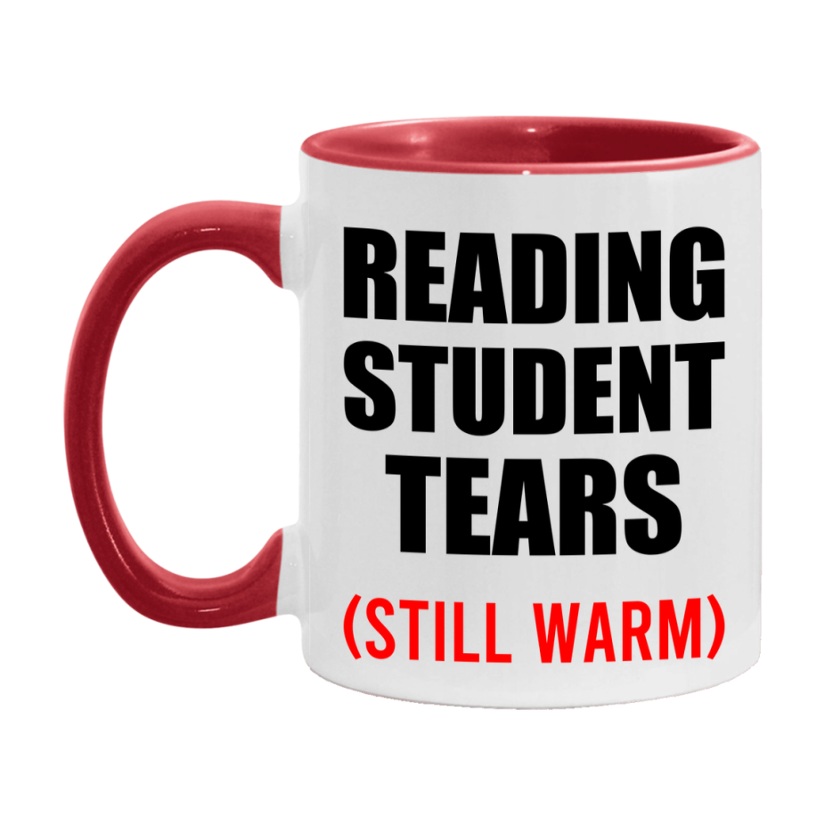 Reading Student Tears Mug, Funny Gift For Reading Teacher, 11Oz Or 15Oz White Ceramic Mug