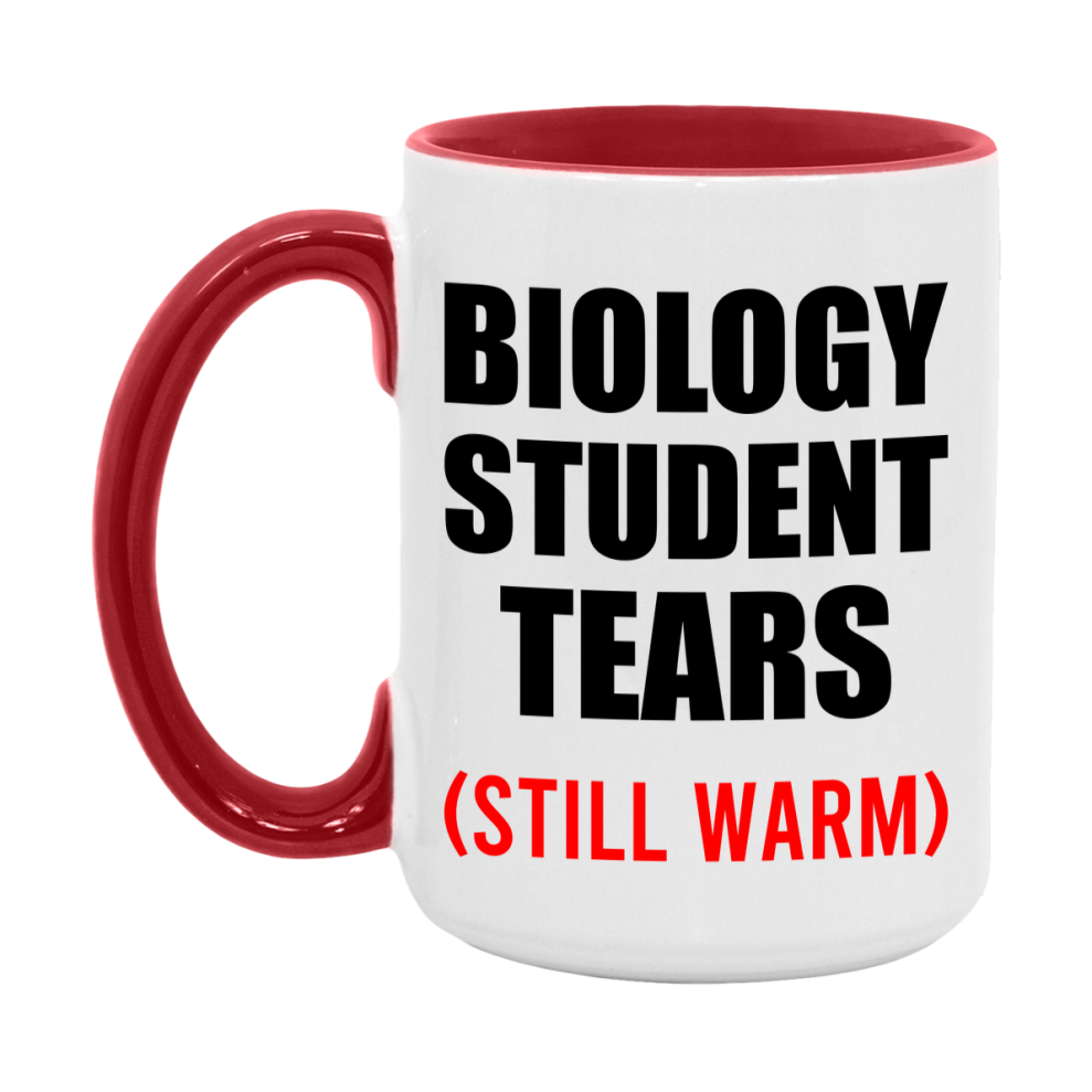 Biology Student Tears Mug, Funny Gift For Biology Teacher, 11Oz Or 15Oz White Ceramic Mug