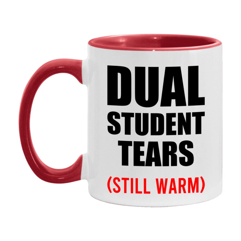 Dual Student Tears Mug, Funny Gift For Dual Teacher, 11Oz Or 15Oz White Ceramic Mug