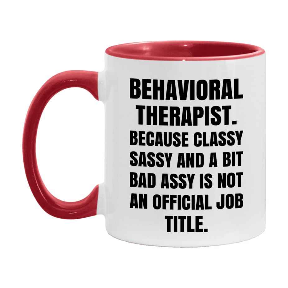 Funny Behavioral Therapist Mug - Classy, Sassy, And A Bit Bad Assy (11Oz Or 15Oz