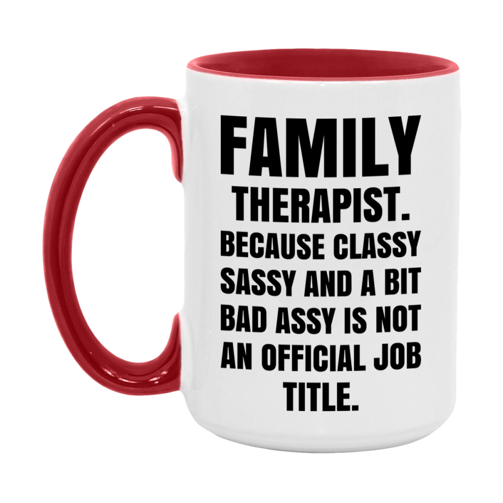 Funny Family Therapist Mug - Classy, Sassy, And A Bit Bad Assy (11Oz Or 15Oz