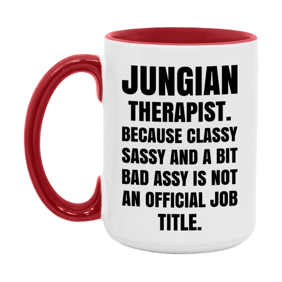 Funny Jungian Therapist Mug - Classy, Sassy, And A Bit Bad Assy (11Oz Or 15Oz