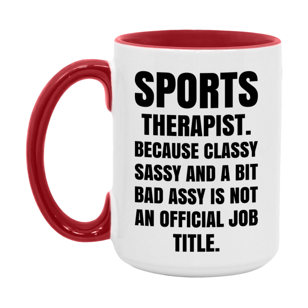 Funny Sports Therapist Mug - Classy, Sassy, And A Bit Bad Assy (11Oz Or 15Oz