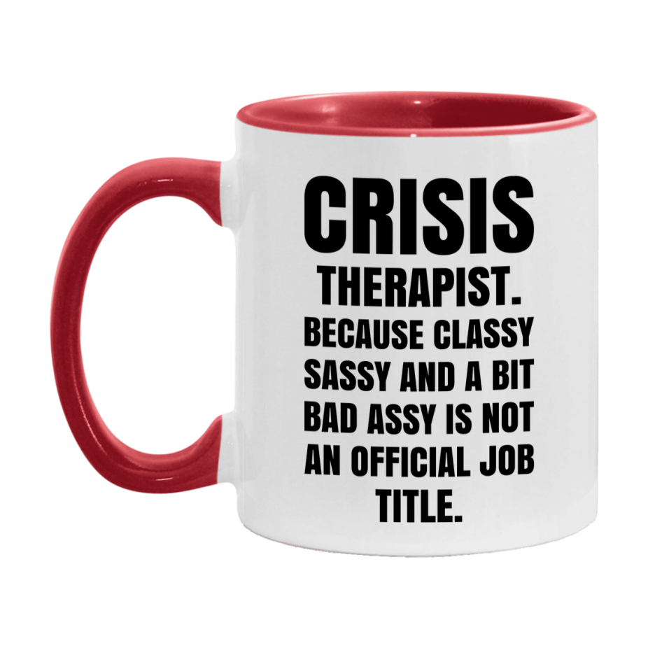 Funny Crisis Therapist Mug - Classy, Sassy, And A Bit Bad Assy (11Oz Or 15Oz